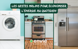 Les gestes malins pour économiser l’énergie au quotidien