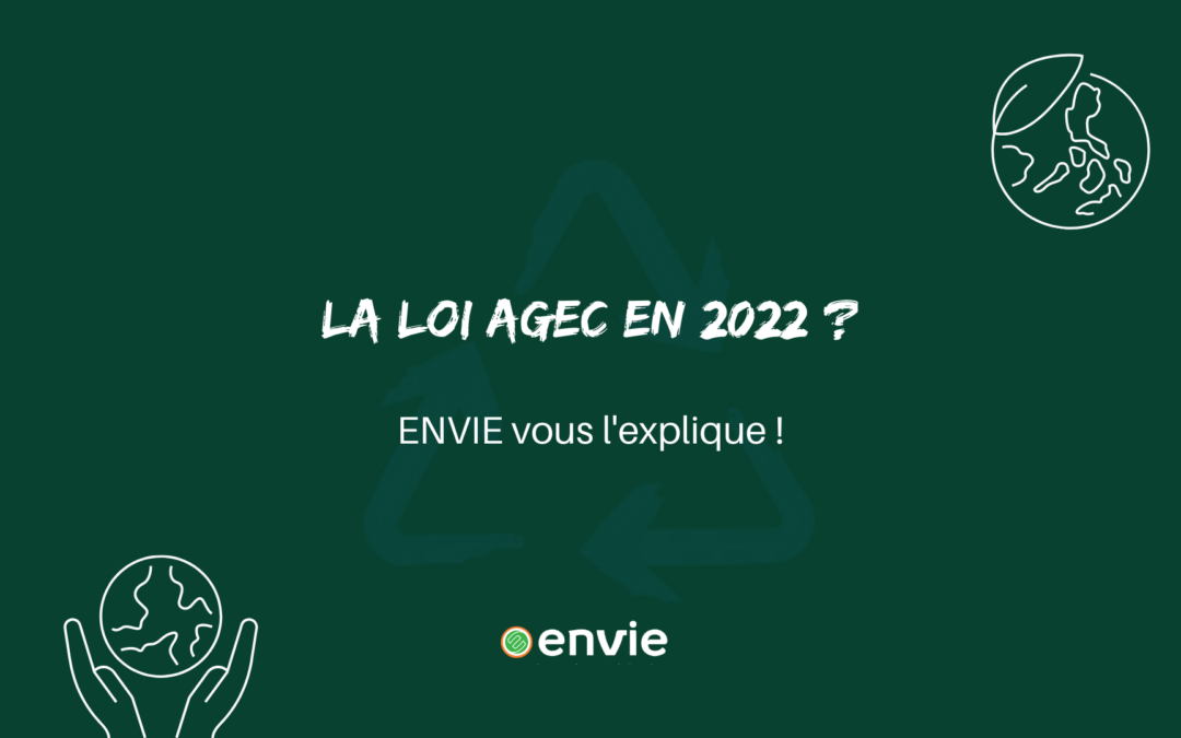 Image avec texte loi AGEC en 2022 ? Envie vous l'explique