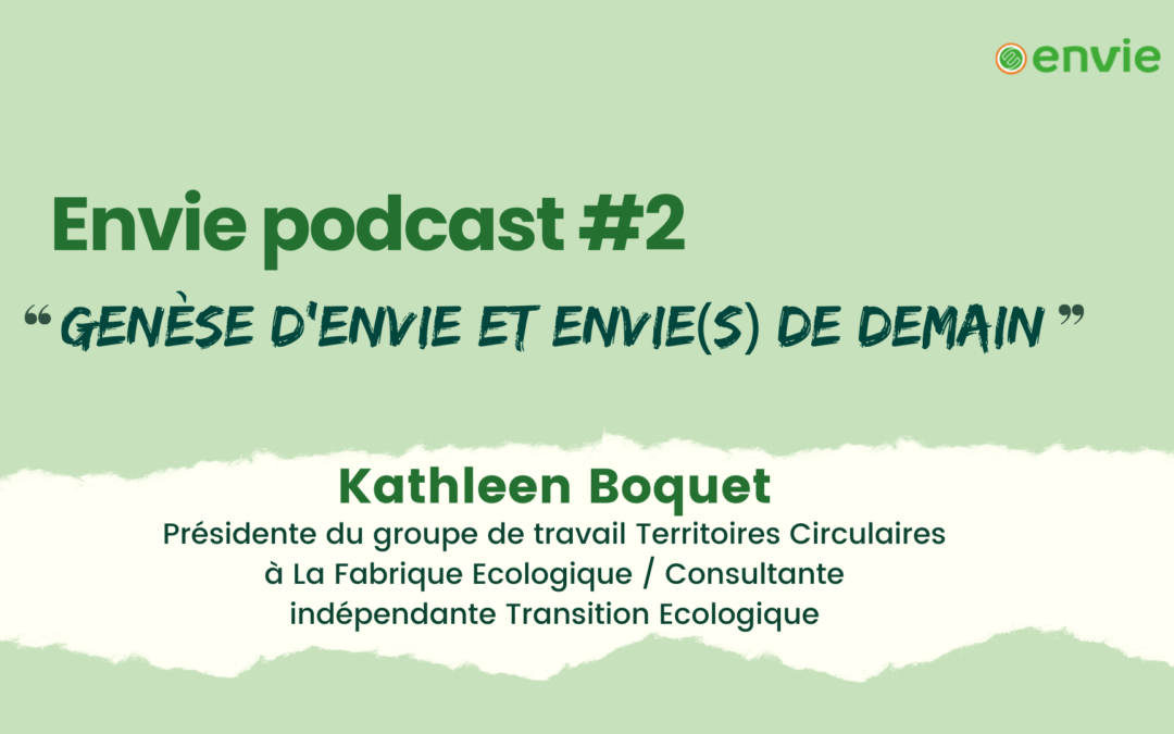 Couverture de l'épisode 2 du podcast "Genèse d'Envie et envie(s) de demain" avec Kathleen Boquet