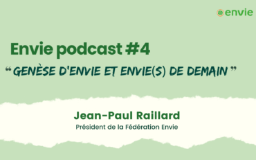 Envie Podcast #4 – Genèse d’Envie et Envie(s) de demain – Jean-Paul Raillard