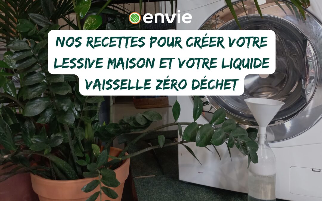 Nos recettes pour créer votre lessive maison et votre liquide vaisselle zéro déchet