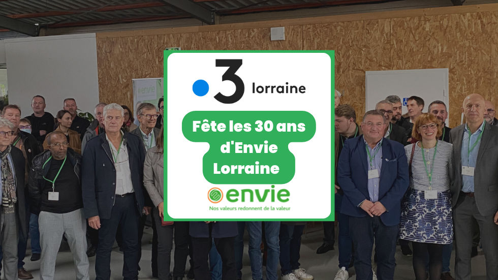 Envie Lorraine, pionnière de l’économie circulaire, célèbre ses 30 ans